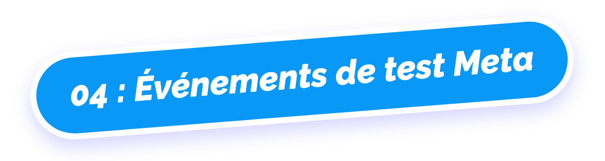 04 : Événements de test Meta