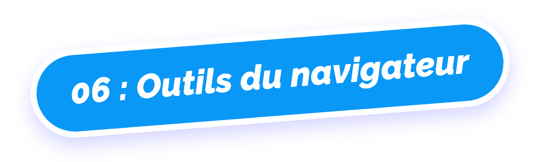 06 : Outils du navigateur