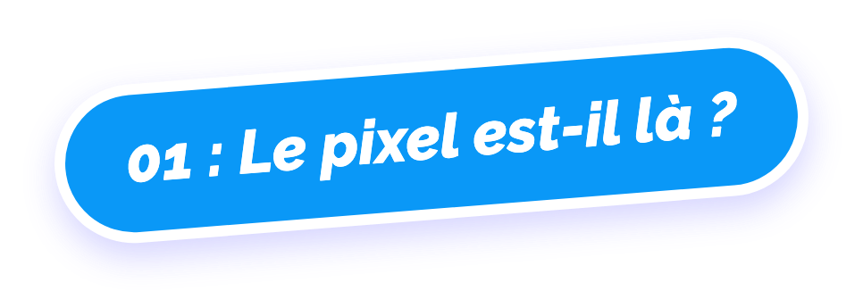 01 : Le pixel est-il là ?